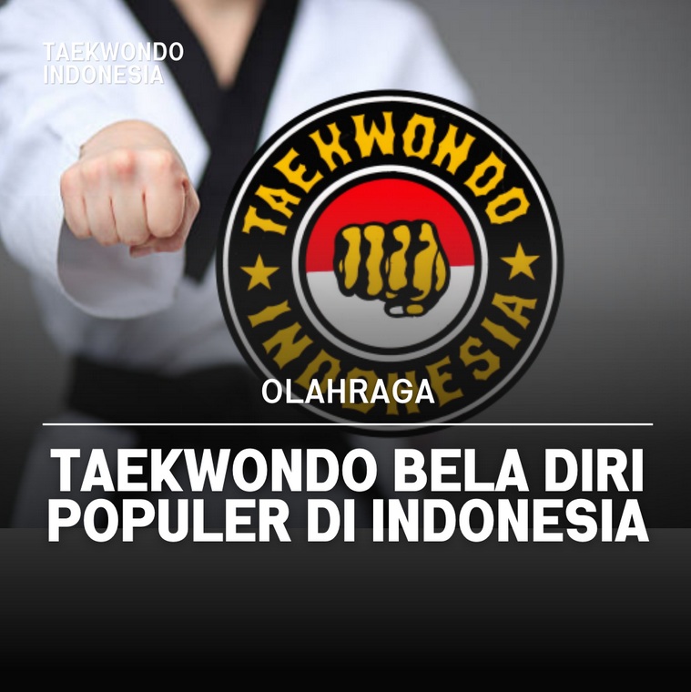 Taekwondo bela diri populer di Indonesia Taekwondo Indonesia Dojang LAND TAEKWONDO ACADEMY